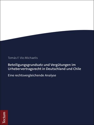 cover image of Beteiligungsgrundsatz und Vergütungen im Urhebervertragsrecht in Deutschland und Chile
